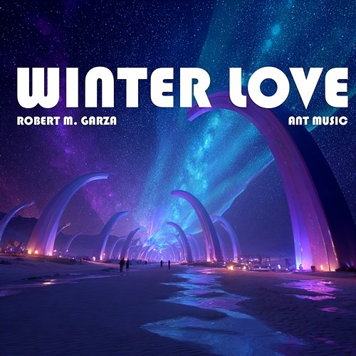 Winter Love Robert M. Garza
