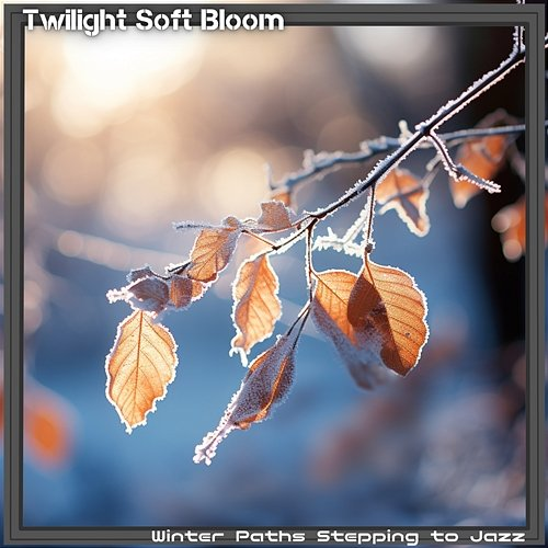 Winter Paths Stepping to Jazz Twilight Soft Bloom