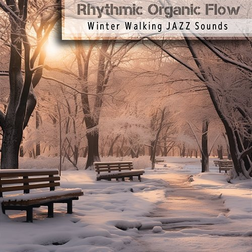 Winter Walking Jazz Sounds Rhythmic Organic Flow