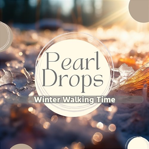 Winter Walking Time Pearl Drops