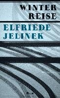 Winterreise Jelinek Elfriede