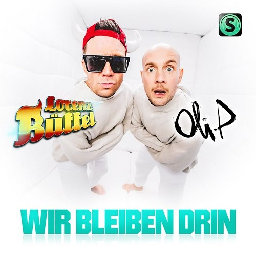 Wir bleiben drin Lorenz Büffel, Oli. P