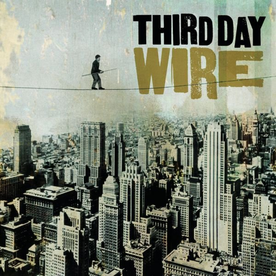 Wire Third Day