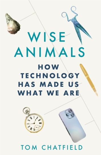 Wise Animals Tom Chatfield