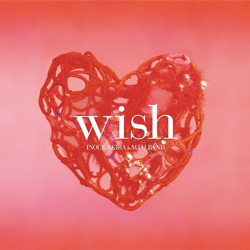 Wish Inoue Akira & M.I.H. Band
