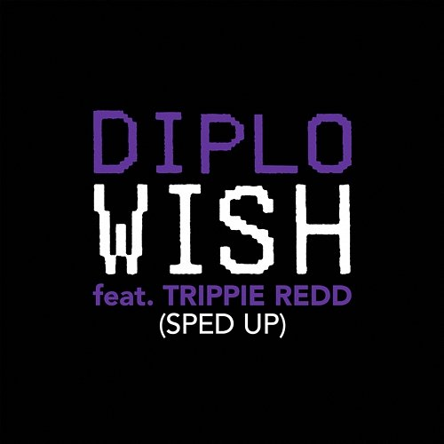 Wish Diplo, Trippie Redd
