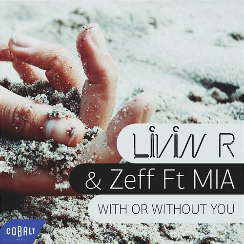 With or Without You Livin R, Zeff, Mia
