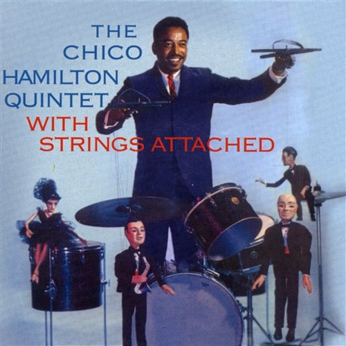 With Strings Attached The Chico Hamilton Quintet