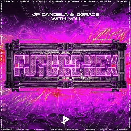 With You JP Candela, & Future Nex, DGRACE