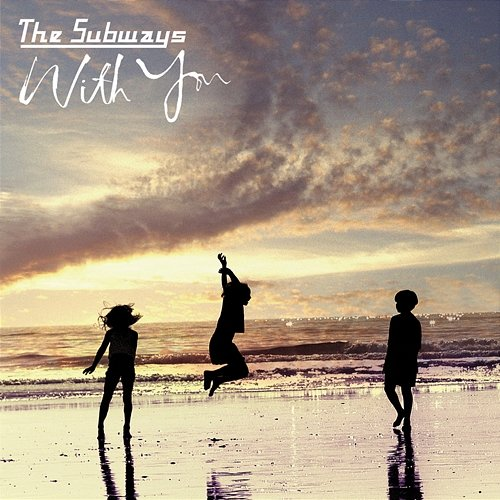 With You The Subways