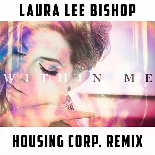 Within Me (Remix) Laura Lee Bishop