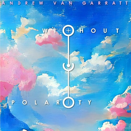 Without Polarity Andrew Van Garratt