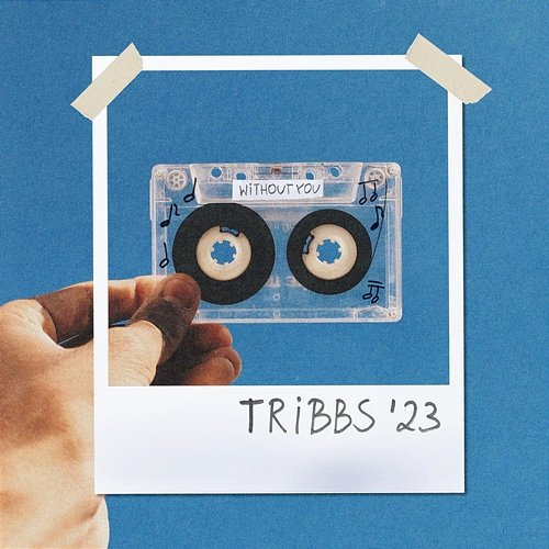 Without You Tribbs