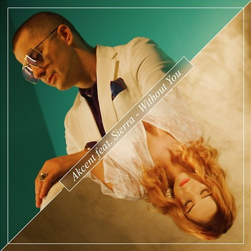 Without You Akcent feat. Sierra