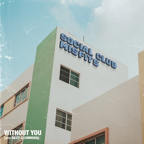 Without You Social Club Misfits, Riley Clemmons