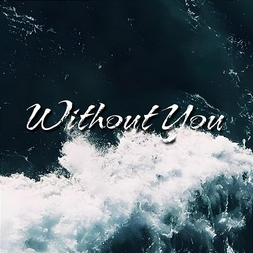 Without You Smokey & Pranak feat. Veraz, Rey Music
