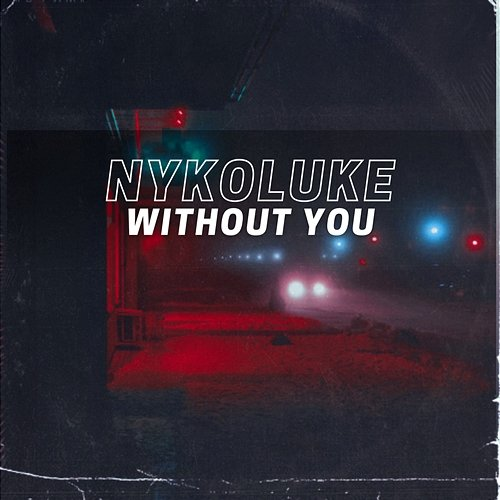 Without You Nykoluke