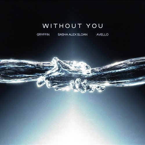 Without You Gryffin, AVELLO, Sasha Alex Sloan