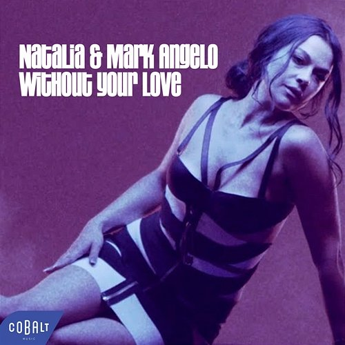 Without Your Love Mark Angelo, Natalia