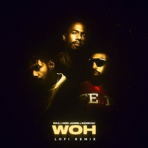 WOH Ikka, Badshah feat. Trosk, Dino James