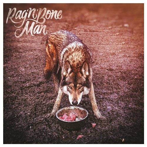 Wolves Rag'N'Bone Man