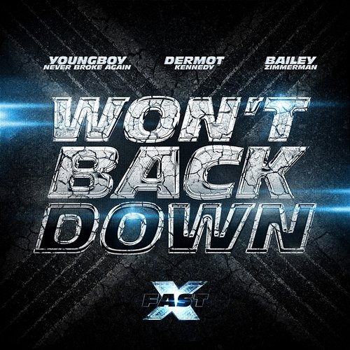 Won’t Back Down Fast & Furious: The Fast Saga, Dermot Kennedy, Bailey Zimmerman feat. YoungBoy Never Broke Again