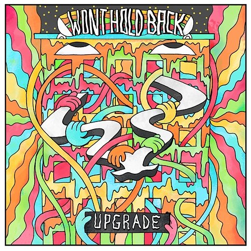 Won't Hold Back Upgrade