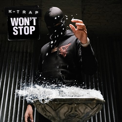 Won't Stop K-Trap
