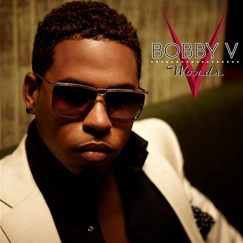 Words Bobby V.