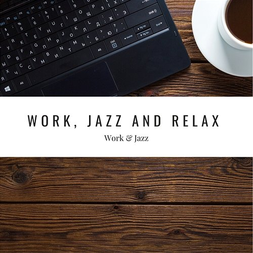 Work, Jazz and Relax Work & Jazz