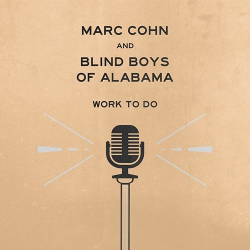 Work to Do Blind Boys Of Alabama, Marc Cohn