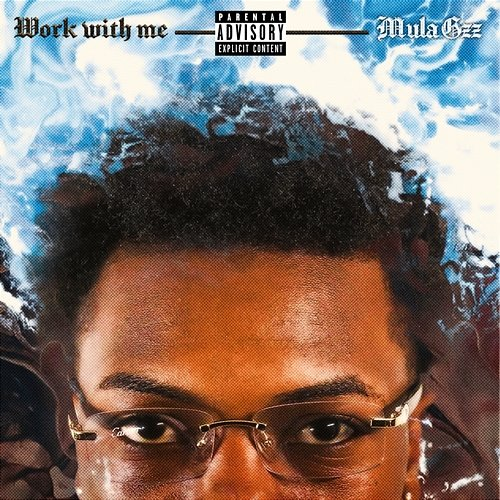 Work With Me Mula Gzz