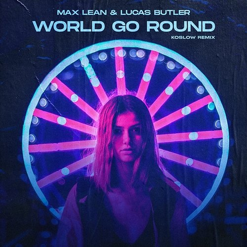 World Go Round Max Lean, Lucas Butler, Koslow