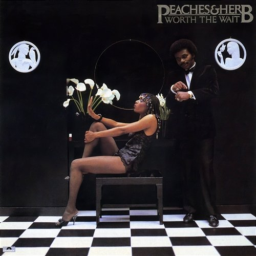 Worth The Wait Peaches & Herb