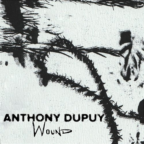 Wound Anthony Dupuy