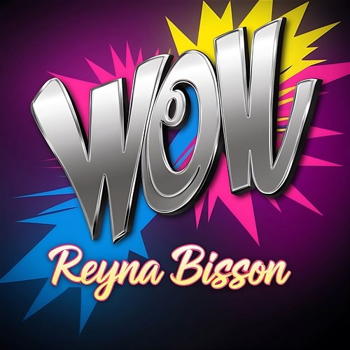 Wow Reyna Bisson