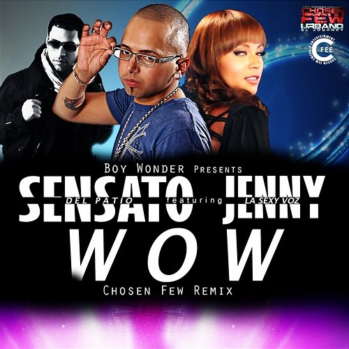 Wow Sensato, Jenny "La Sexy Voz" & Boy Wonder CF