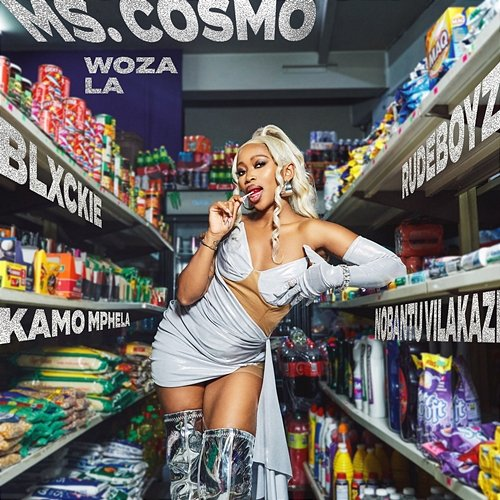 Woza La Ms. Cosmo feat. Blxckie, Kamo Mphela, Nobantu Vilakazi, Rudeboyz