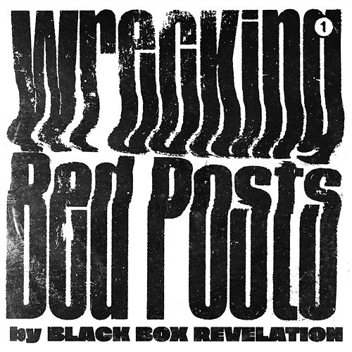 Wrecking Bed Posts Black Box Revelation