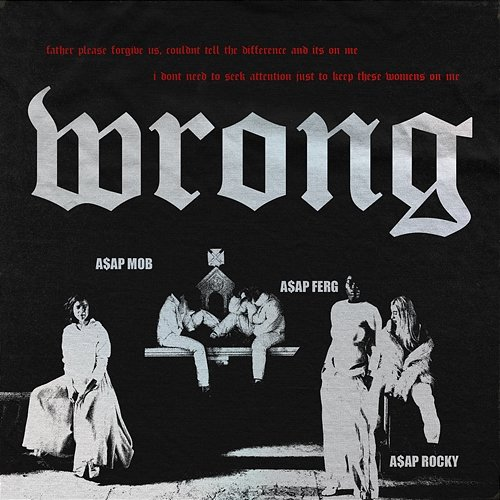 Wrong A$AP Mob, A$AP Rocky, A$AP Ferg