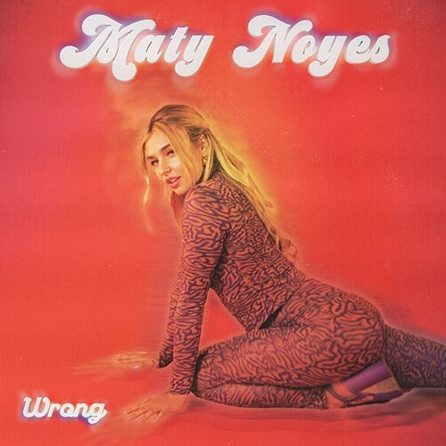Wrong Maty Noyes