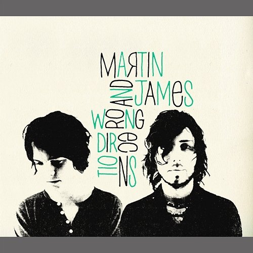 Wrong Directions Martin and James