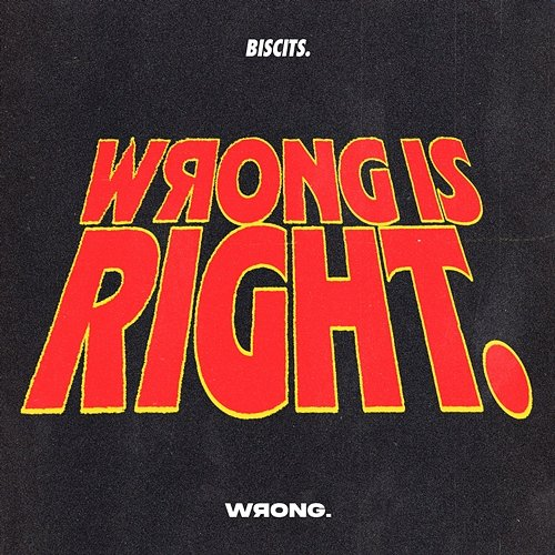 Wrong Is Right Biscits