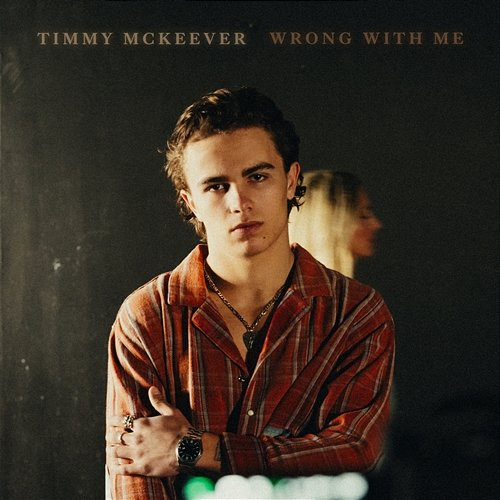 Wrong with Me Timmy McKeever