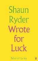 Wrote For Luck Ryder Shaun