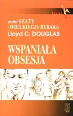 Wspaniała obsesja Douglas Lloyd C.