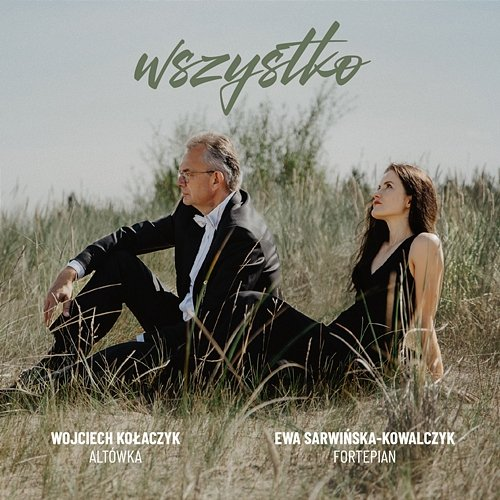 Wszystko Ewa Sarwińska-Kowalczyk, Wojciech Kołaczyk