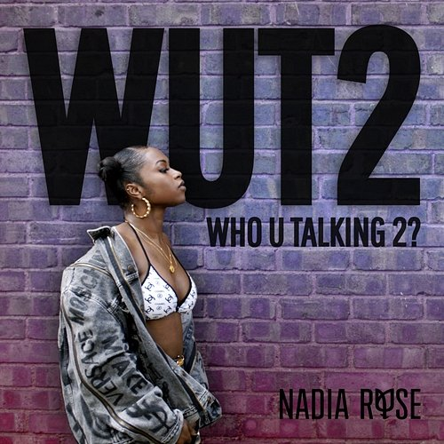 WUT2 Nadia Rose