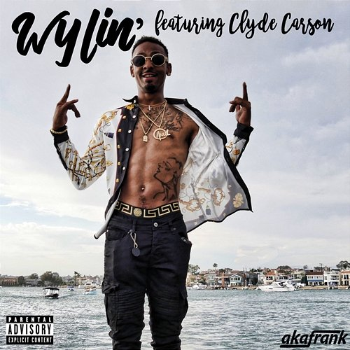 Wylin' akaFrank feat. Clyde Carson