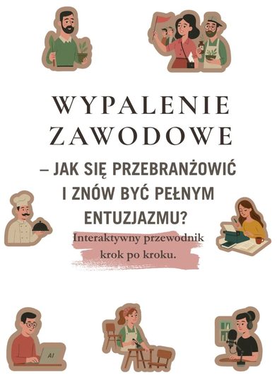 Wypalenie zawodowe. Jak się przebranżowić i znów być pełnym entuzjazmu? Żelazo Karolina